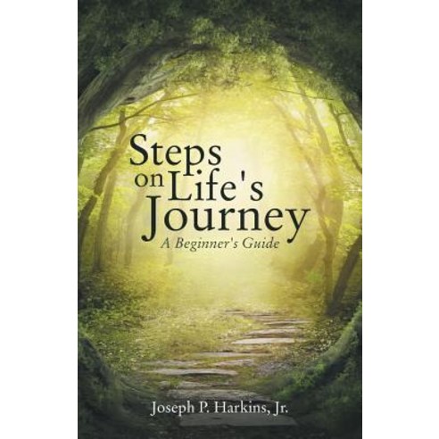 Steps on Life''s Journey: A Beginner''s Guide Paperback, WestBow Press