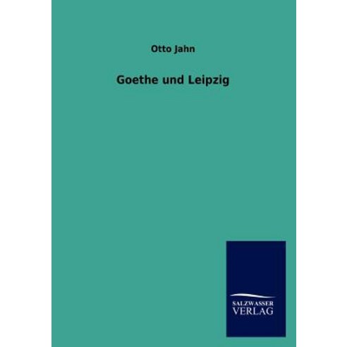 Goethe Und Leipzig Paperback, Salzwasser-Verlag Gmbh