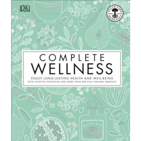 Complete Wellness: Enjoy Long-Lasting Health and Well-Being Hardcover, DK Publishing (Dorling Kindersley)