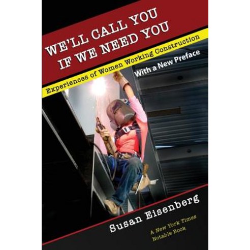 We''ll Call You If We Need You: Experiences of Women Working Construction Paperback, ILR Press