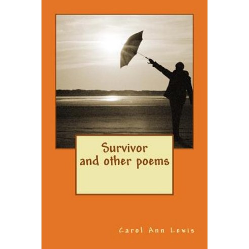 Survivor - And Other Poems Paperback, Createspace Independent Publishing Platform