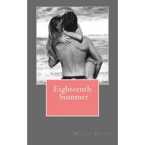 Eighteenth Summer Paperback, Createspace Independent Publishing Platform