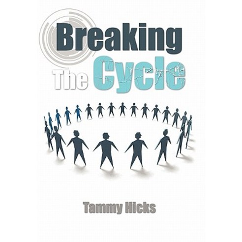 Breaking the Cycle Hardcover, Xlibris Corporation