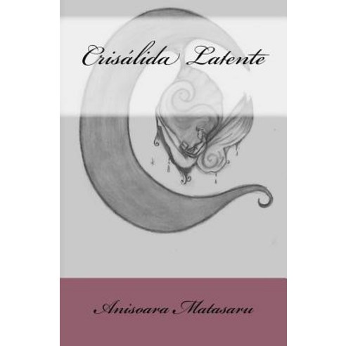 Crisalida Latente Paperback, Createspace Independent Publishing Platform