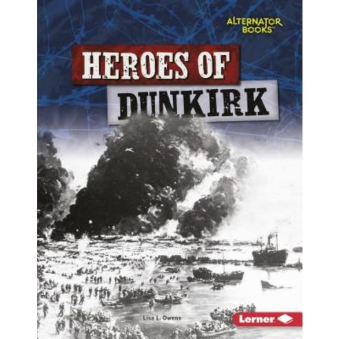 Heroes of Dunkirk Library Binding, Lerner Publications