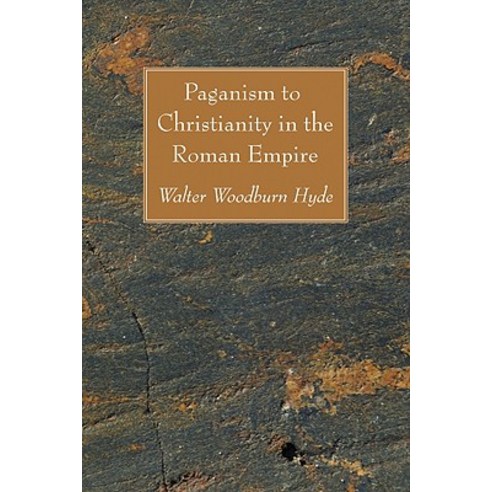 Paganism to Christianity in the Roman Empire Paperback, Wipf & Stock Publishers