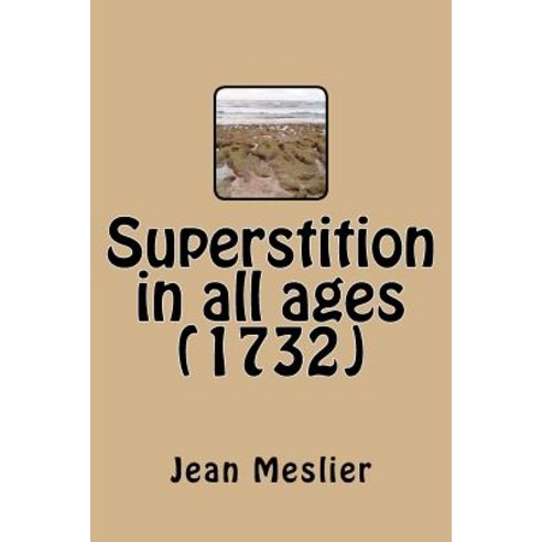 Superstition in All Ages (1732) Paperback, Createspace Independent Publishing Platform
