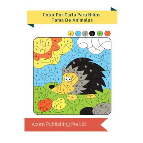 Color Por Carta Para Ninos: Tema de Animales Paperback, Createspace Independent Publishing Platform