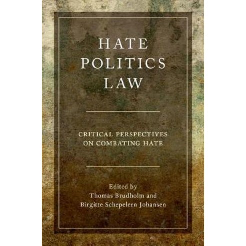 Hate Politics Law: Critical Perspectives on Combating Hate Hardcover, Oxford University Press, USA