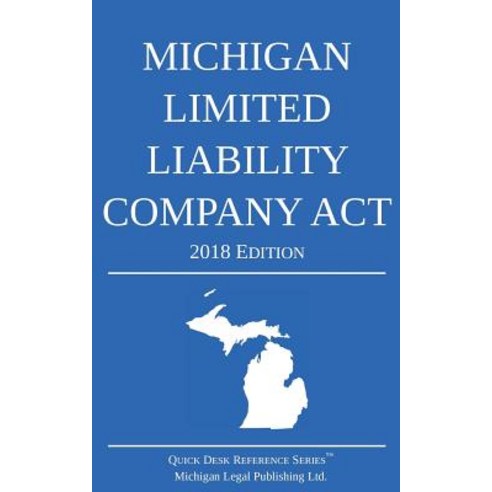 Michigan Limited Liability Company ACT; 2018 Edition Paperback, Michigan Legal Publishing Ltd.