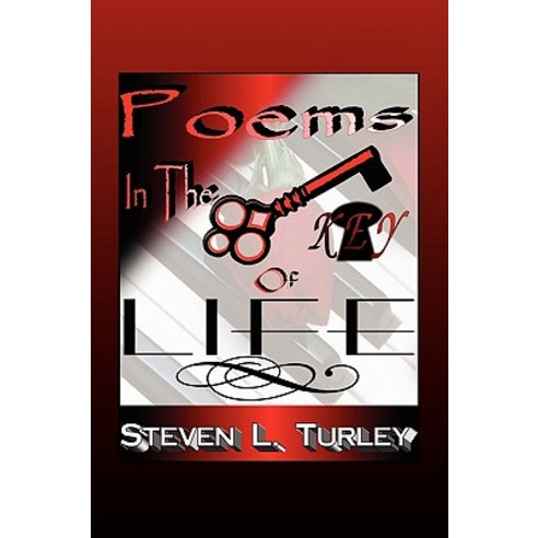 Poems in the Key of Life Paperback, Xlibris Corporation
