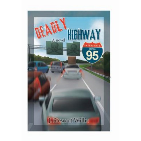 Deadly Highway: Super Highway Beta 1.0 Hardcover, Xlibris Us