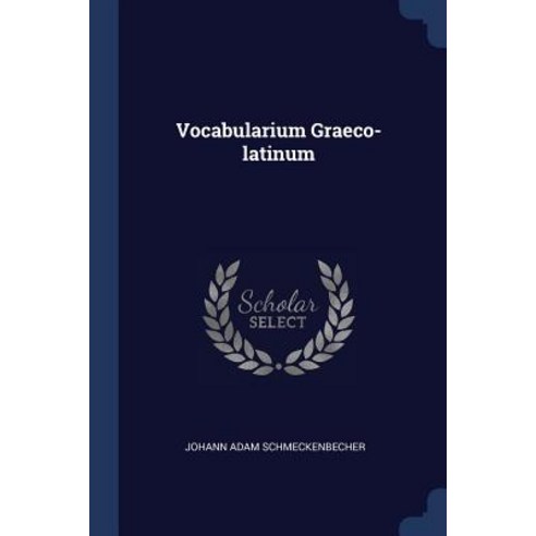 Vocabularium Graeco-Latinum Paperback, Sagwan Press