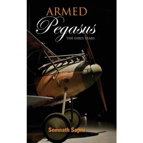 Armed Pegasus: The Early Years Hardcover, K W Publishers Pvt Ltd