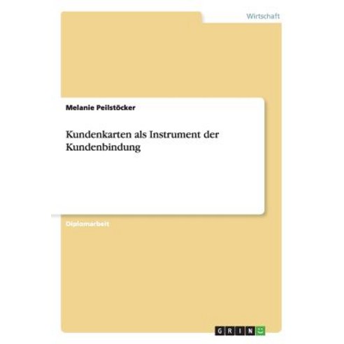 Kundenkarten ALS Instrument Der Kundenbindung Paperback, Grin Verlag Gmbh