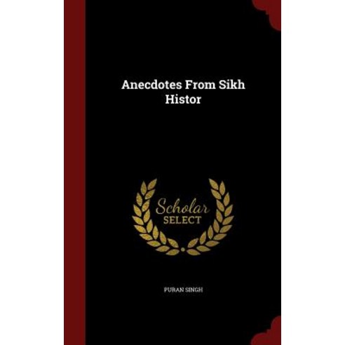 Anecdotes from Sikh Histor Hardcover, Andesite Press