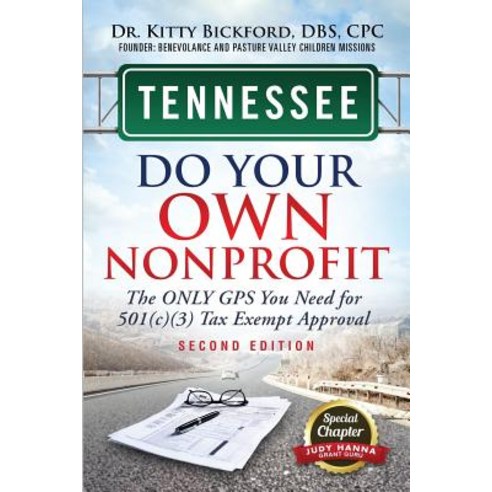 Tennessee Do Your Own Nonprofit: The Only GPS You Need for 501c3 Tax Exempt Approval Paperback, Chalfant Eckert Publishing, LLC