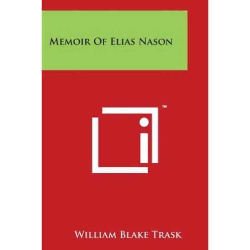 Memoir of Elias Nason Paperback, Literary Licensing, LLC