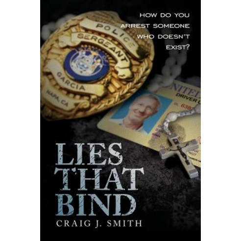 Lies That Bind: How Do You Arrest Someone Who Doesn''t Exist? Paperback, Frankie''s World
