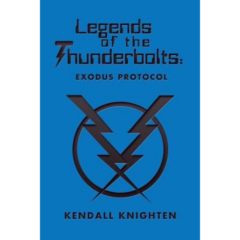 Legends of the Thunderbolts: Exodus Protocol Paperback, Authorhouse