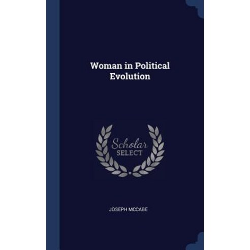 Woman in Political Evolution Hardcover, Sagwan Press