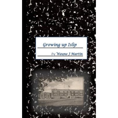Growing Up Islip Paperback, Createspace Independent Publishing Platform