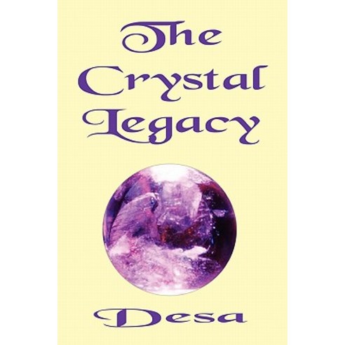 The Crystal Legacy Paperback, Xlibris Corporation