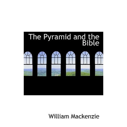 The Pyramid and the Bible Hardcover, BiblioLife