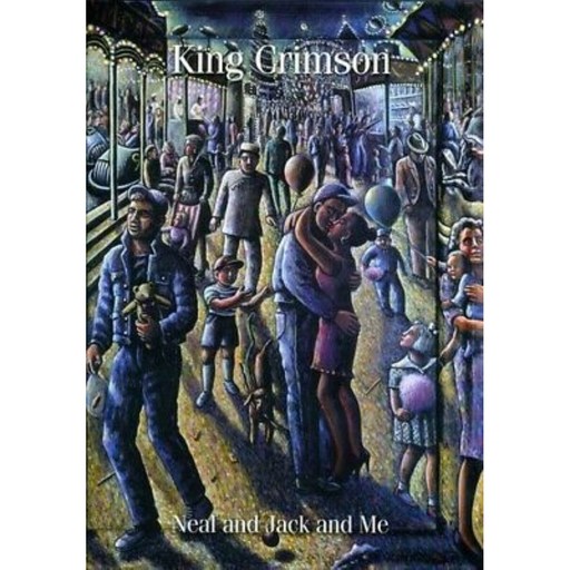 Panegyric King Crimson : Neal & Jack & Me (DVD)