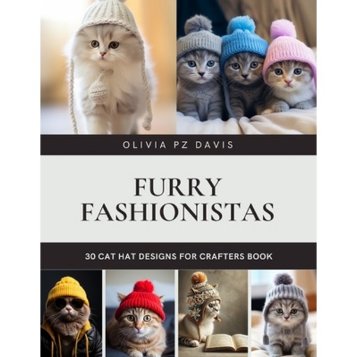 (영문도서) Furry Fashionistas: 30 Cat Hat Designs for Crafters Book Paperback