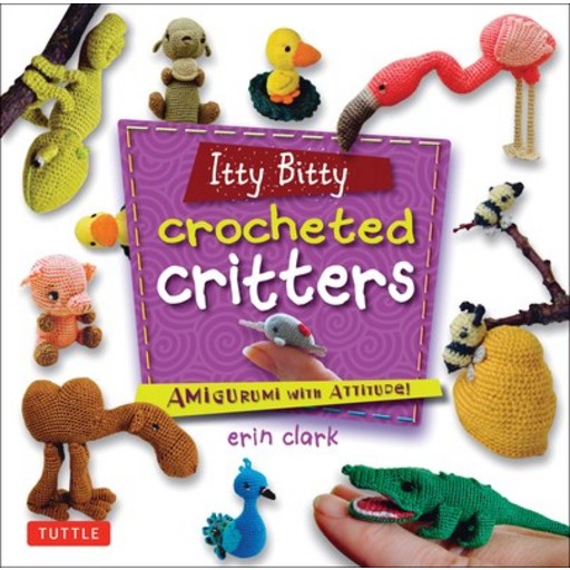 (영문도서) Itty Bitty Crocheted Critters: Amigurumi with Attitude! Paperback