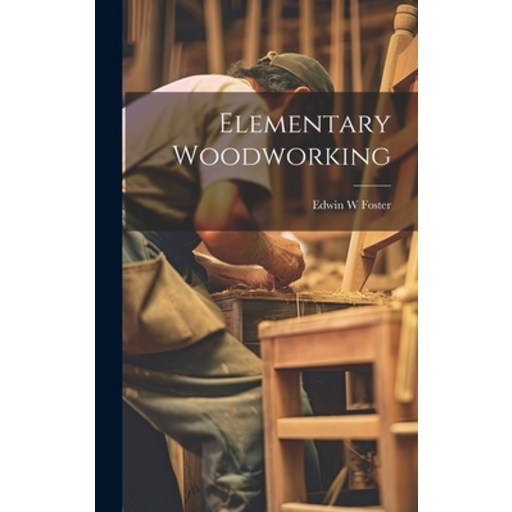 (영문도서) Elementary Woodworking Hardcover