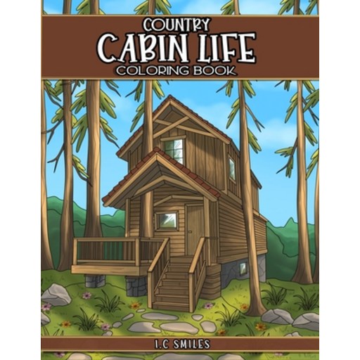 Country Cabin Life Coloring Book Paperback