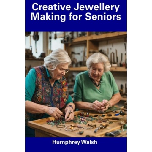 (영문도서) Creative Jewellery Making for Seniors Paperback