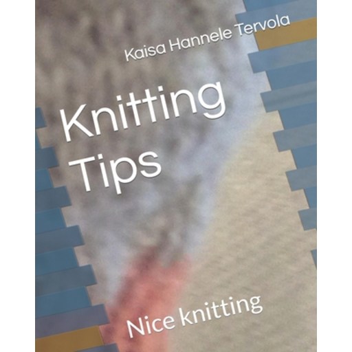 (영문도서) Knitting Tips: Nice knitting Paperback