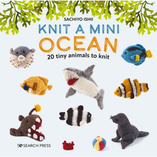 (영문도서) Knit a Mini Ocean: 20 Tiny Sea Creatures to Knit Hardcover