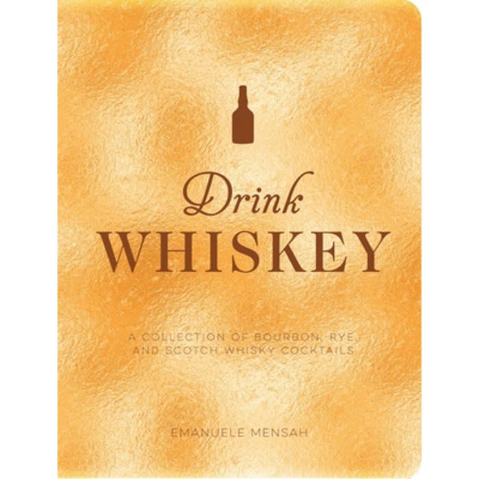 (영문도서) Drink Whiskey: A Collection of Bourbon Rye and Scotch Whisky Cocktails Hardcover, Whalen Book Works, English, 9781951511333 대표 이미지 - 위스키 책 추천