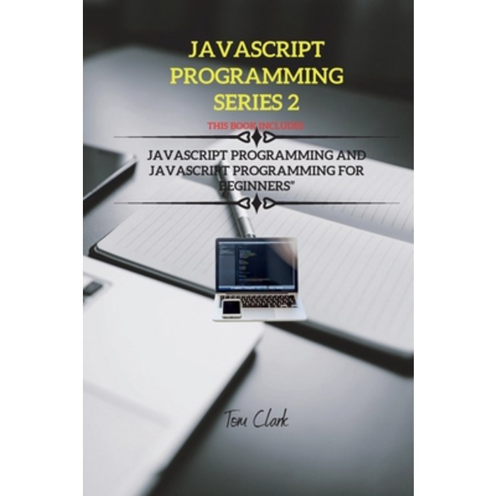 JavaScript Programming Series 2: This Book Includes: 