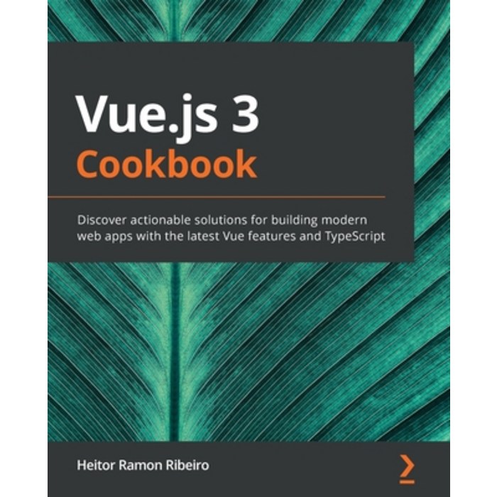 Vue.js 3 Cookbook: Discover actionable solutions for building modern web apps with the latest Vue fe... Paperback, Packt Publishing 대표 이미지 - Vue.js 책 추천