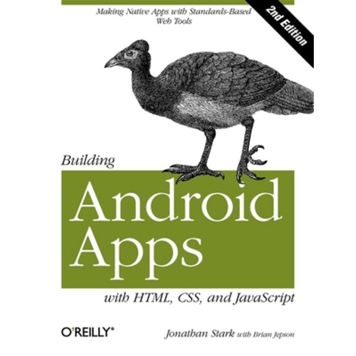 (영문도서) Building Android Apps with Html Css and JavaScript: Making Native Apps with Standards-Based... Paperback, O'Reilly Media, English, 9781449316419 대표 이미지 - JavaScript 책 추천