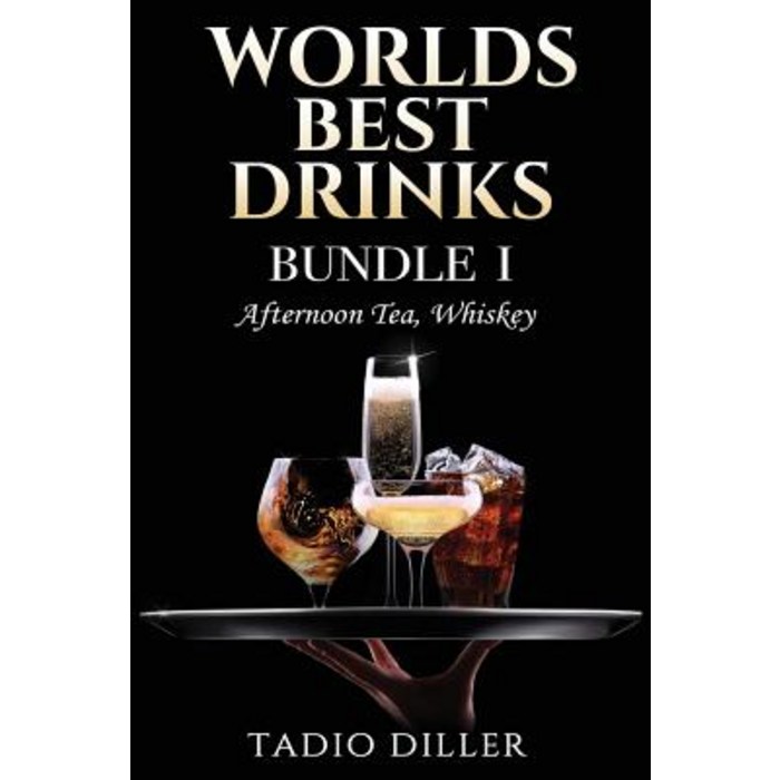 Worlds Best Drinks Bundle 1: Afternoon Tea Whiskey Paperback, Createspace Independent Publishing Platform 대표 이미지 - 위스키 책 추천