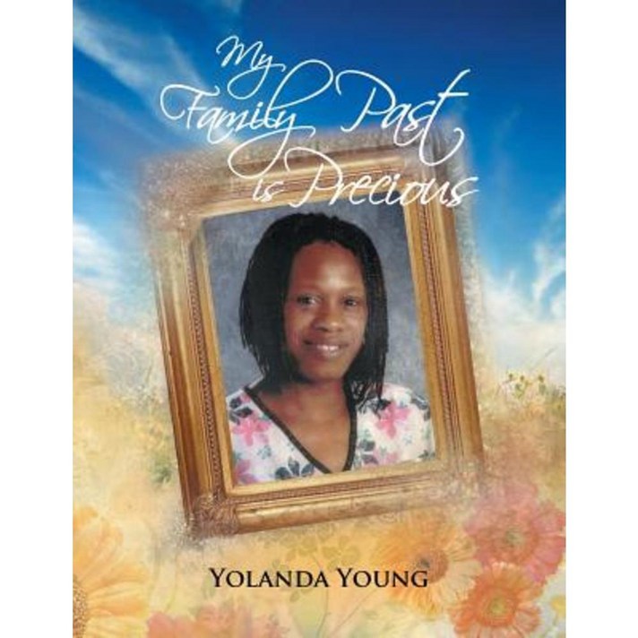 My Family Past Is Precious Paperback, Xlibris